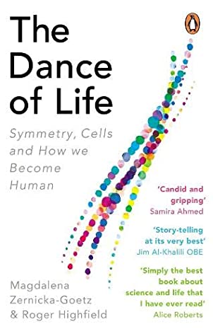 The Dance of Life: Symmetry, Cells and How We Become Human