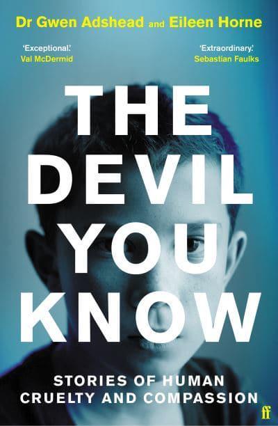 The Devil You Know: Stories of Human Cruelty and Compassion