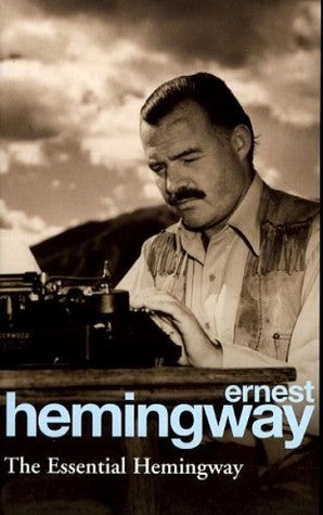 The Essential Hemingway