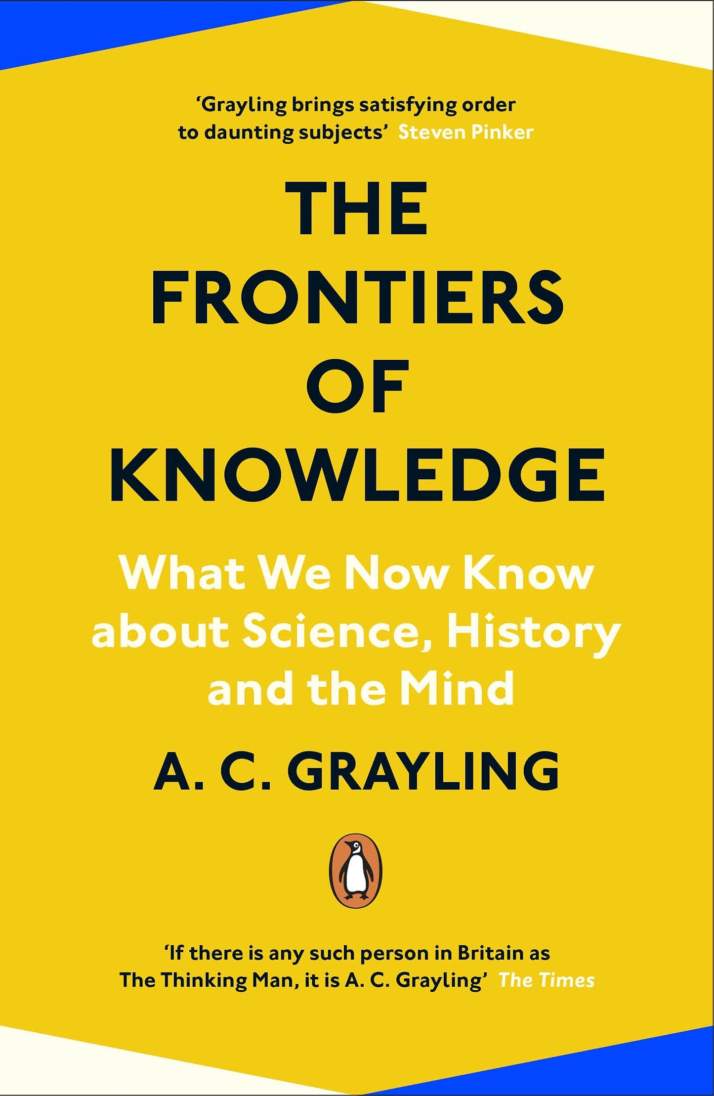 The Frontiers of Knowledge: What We Know About Science, History and The Mind