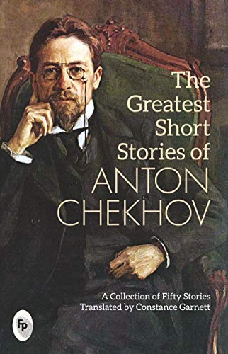 The Greatest Short Stories of Anton Chekhov