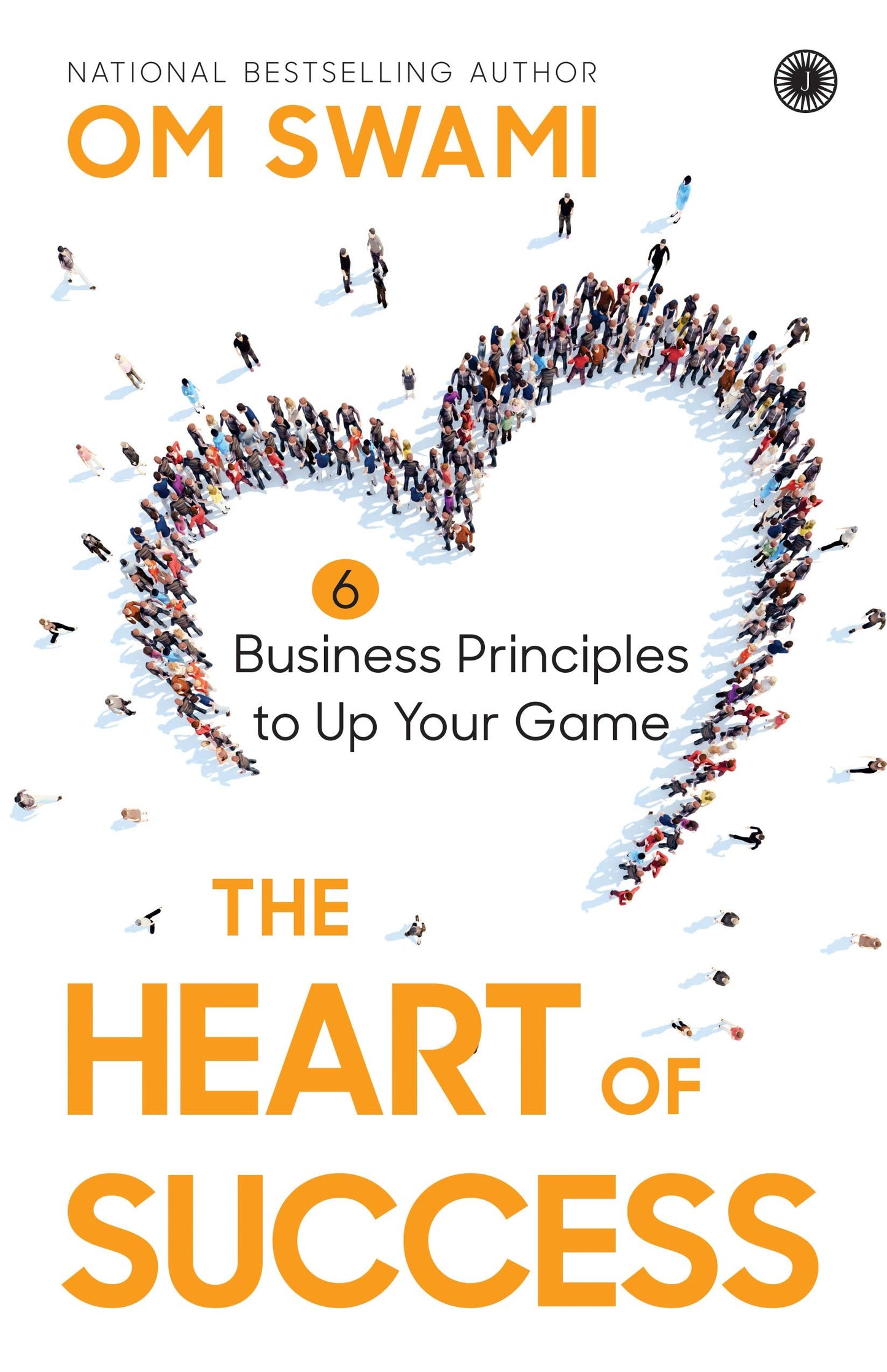 The Heart of Success: 6 Business Principles to Up Your Game