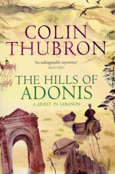 The Hills of Adonis: A Journey in Lebanon