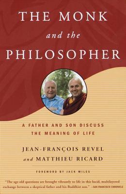 The Monk and the Philosopher: A Father and Son Discuss the Meaning of Life