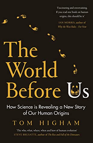 The World Before Us: The Lives of Our Archaic Human Ancestors – and How They Live On