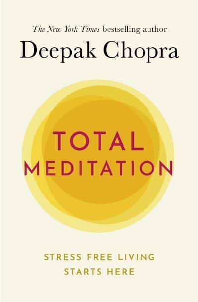 Total Meditation: Practices in Living the Awakened Life