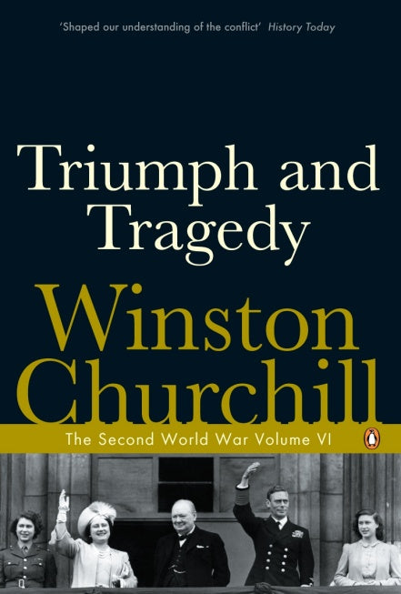 Triumph and Tragedy: The Second World War (Volume VI)