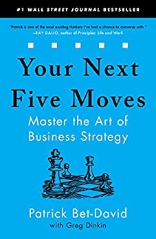 Your Next Five Moves: Master the Art of Business Strategy